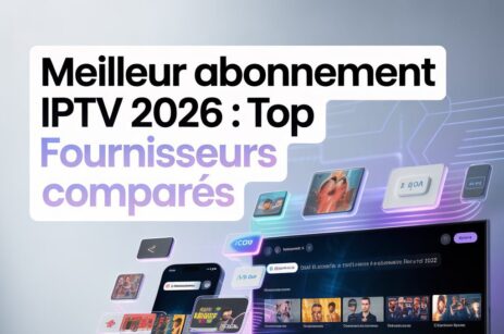 Meilleur abonnement IPTV 2026 Top fournisseurs comparés